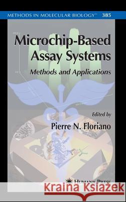 Microchip-Based Assay Systems: Methods and Applications Floriano, Pierre N. 9781588295880 Humana Press
