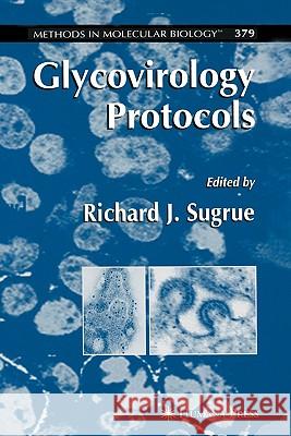 Glycovirology Protocols Richard J. Sugrue 9781588295903 Humana Press