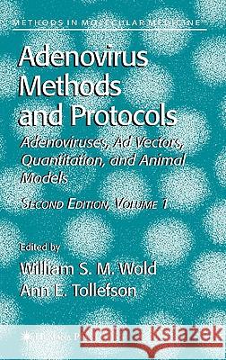 Adenovirus Methods and Protocols: Adenoviruses, Ad Vectors, Quantitation, and Animal Models Wold, William S. M. 9781588295989 Humana Press