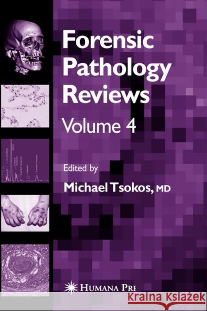 Forensic Pathology Reviews Vol 4 Tsokos, Michael 9781588296016 Humana Press