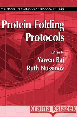 Protein Folding Protocols Yawen Bai Ruth Nussinov 9781588296221 Humana Press