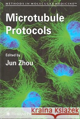 Microtubule Protocols Jun Zhou 9781588296429