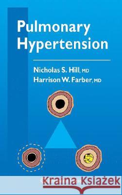 Pulmonary Hypertension Nicholas S. Hill Harrison W. Farber 9781588296610 Humana Press