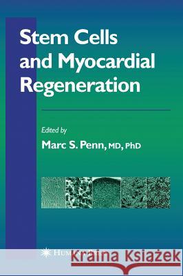 Stem Cells and Myocardial Regeneration Marc S. Penn 9781588296641 Humana Press