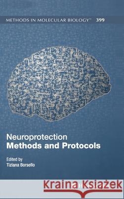 Neuroprotection Methods and Protocols Tiziana Borsello 9781588296665 Humana Press