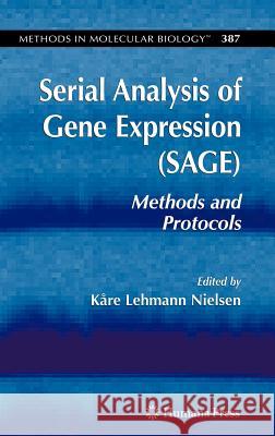 Serial Analysis of Gene Expression (Sage): Methods and Protocols Nielsen, Kåre Lehmann 9781588296764 Humana Press