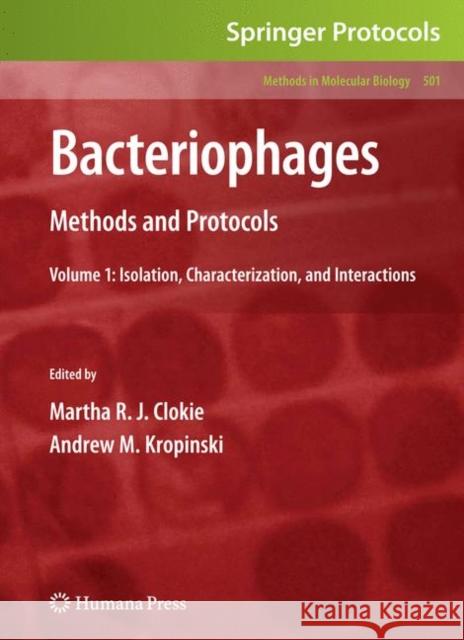 Bacteriophages: Methods and Protocols, Volume 1: Isolation, Characterization, and Interactions Clokie, Martha R. J. 9781588296825 Humana Press