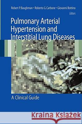 Pulmonary Arterial Hypertension and Interstitial Lung Diseases: A Clinical Guide Baughman, Robert P. 9781588296955 Humana Press