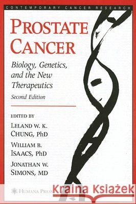 Prostate Cancer: Biology, Genetics, and the New Therapeutics Chung, Leland W. K. 9781588296962 Humana Press