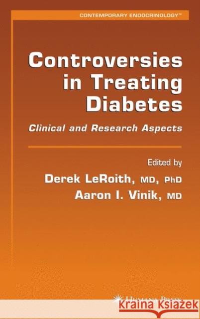 Controversies in Treating Diabetes: Clinical and Research Aspects Leroith, Derek 9781588297082 Humana Press