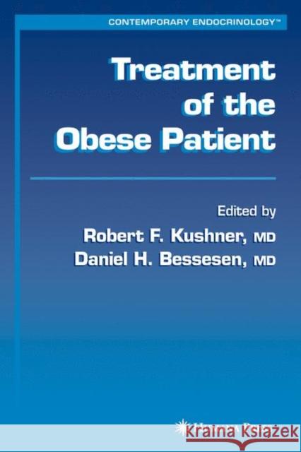 Treatment of the Obese Patient Robert F. Kushner Robert F. Kushner Daniel H. Bessesen 9781588297358 Humana Press