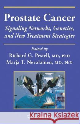 Prostate Cancer: Signaling Networks, Genetics, and New Treatment Strategies Pestell, Richard G. 9781588297419 Humana Press