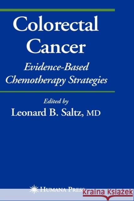 Colorectal Cancer: Evidence-Based Chemotherapy Strategies Saltz, Leonard B. 9781588297518