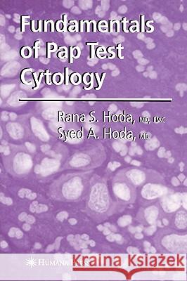 Fundamentals of Pap Test Cytology Rana S. Hoda Syed A. Hoda Prabodh K. Gupta 9781588297686 Humana Press