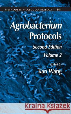 Agrobacterium Protocols: Volume II Wang, Kan 9781588298430 Humana Press
