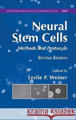 Neural Stem Cells: Methods and Protocols Weiner, Leslie P. 9781588298461 Not Avail