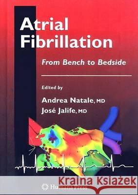 Atrial Fibrillation: From Bench to Bedside Natale, Andrea 9781588298560