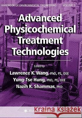 Advanced Physicochemical Treatment Technologies: Volume 5 Wang, Lawrence K. 9781588298607 Humana Press