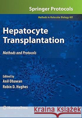 Hepatocyte Transplantation: Methods and Protocols Dhawan, Anil 9781588298836