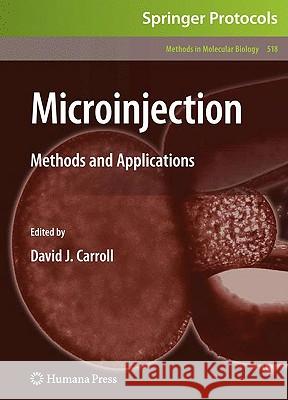 Microinjection: Methods and Applications Carroll, David J. 9781588298843 0