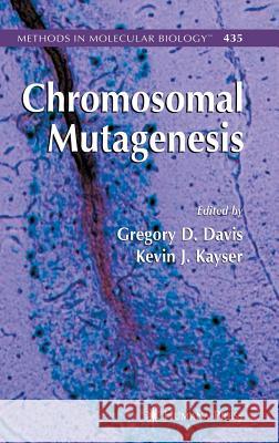 Chromosomal Mutagenesis Gregory D. Davis Kevin J. Kayser Greg Davis 9781588298997 Humana Press