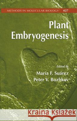Plant Embryogenesis Peter Bozhkov 9781588299314 Humana Press