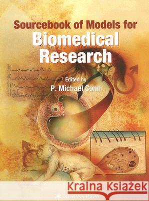 Sourcebook of Models for Biomedical Research P. Michael Conn 9781588299338