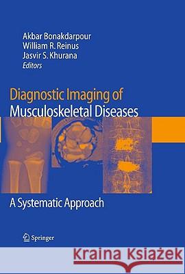 Diagnostic Imaging of Musculoskeletal Diseases: A Systematic Approach Bonakdarpour, Akbar 9781588299475 Humana Press