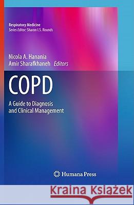 COPD: A Guide to Diagnosis and Clinical Management Hanania, Nicola A. 9781588299499