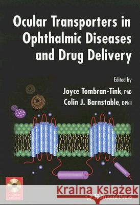 ocular transporters in ophthalmic diseases and drug delivery  Tombran-Tink, Joyce 9781588299581