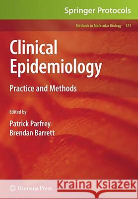 Clinical Epidemiology: Practice and Methods Parfrey, Patrick 9781588299642 Humana Press