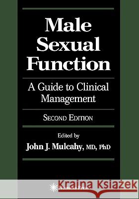 Male Sexual Function: A Guide to Clinical Management Mulcahy, John J. 9781588299697 HUMANA PRESS INC.,U.S.