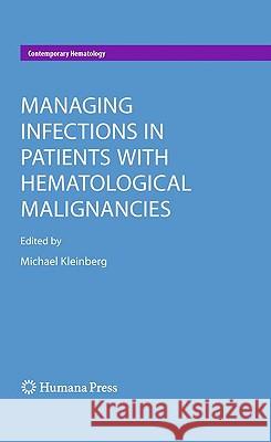 Managing Infections in Patients with Hematological Malignancies Kleinberg, Michael 9781588299864