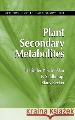 Plant Secondary Metabolites Harinder P. S. Makkar P. Sidhuraju Klaus Becker 9781588299932 Humana Press