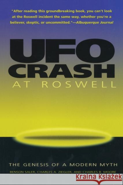 UFO Crash at Roswell: The Genesis of a Modern Myth Saler, Benson 9781588340634