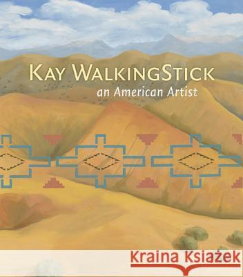 Kay Walkingstick: An American Artist Kathleen Ash-Milby David Penney Kevin Gover 9781588345103 Smithsonian Books