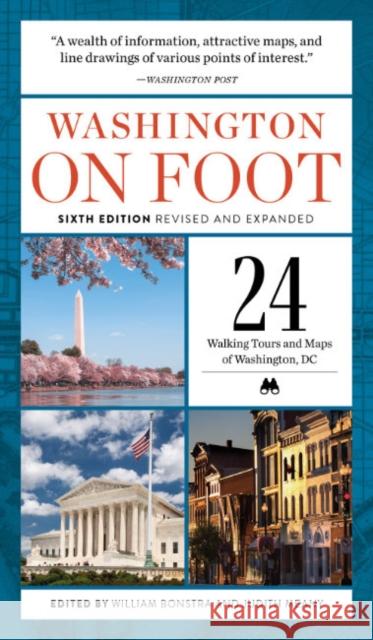 Washington on Foot - Sixth Edition, Revised and Updated: 24 Walking Tours and Maps of Washington, Dc  9781588347367 Smithsonian Books