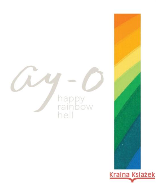 Ay-O Happy Rainbow Hell Sukeda (Sukeda Kenryo) Kenryo 9781588347411 Smithsonian Books