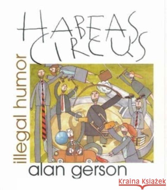 Habeas Circus: Illegal Humor Alan Gerson 9781588380302 NewSouth Books