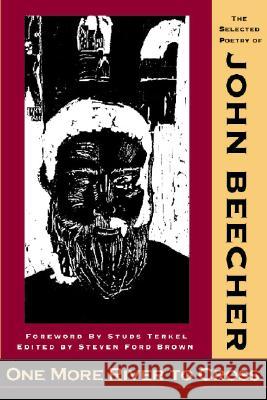 One More River To Cross: The Selected Poetry of John Beecher Beecher, John 9781588381033 NewSouth Books