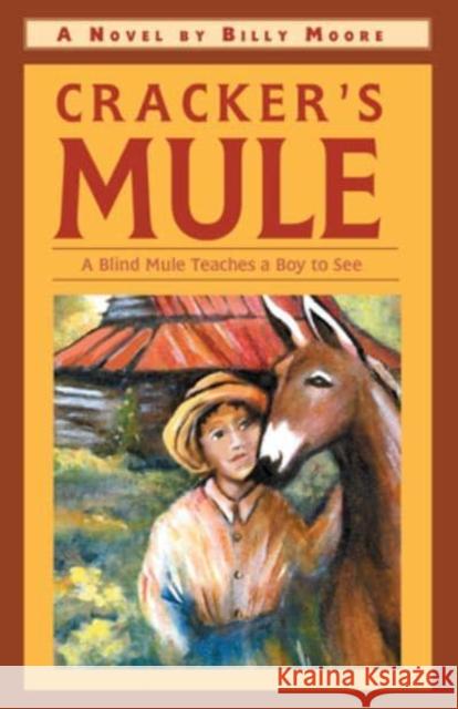 Cracker's Mule Billy Loran Moore 9781588381057 JuneBug Books