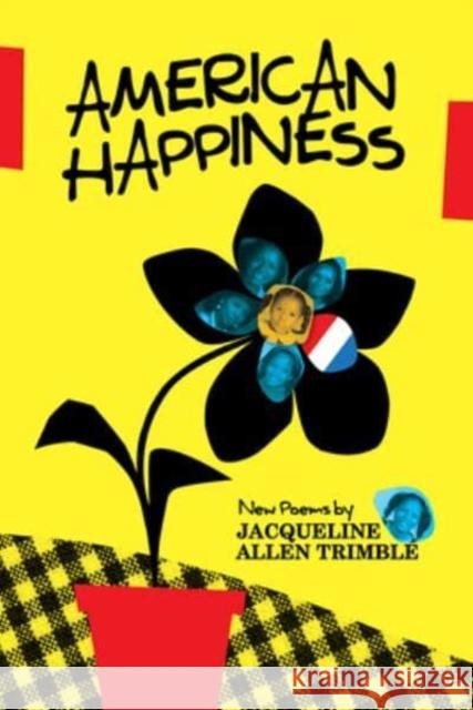 American Happiness: New Poems Trimble, Jacqueline Allen 9781588383273