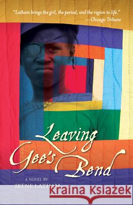 Leaving Gee's Bend Irene Latham 9781588383327 NewSouth Books