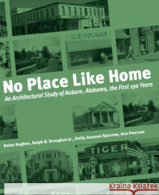 No Place Like Home: An Architectural Study of Auburn, Alabama  9781588384003 NewSouth Books