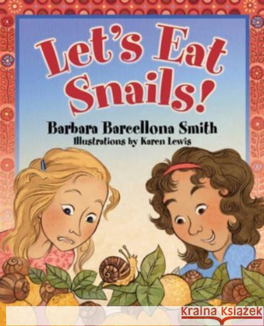 Let's Eat Snails! Smith, Barbara Barcellona 9781588384034 NewSouth Books