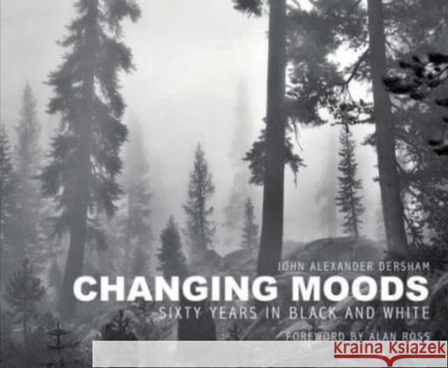 Changing Moods: Sixty Years in Black and White Ross, Alan 9781588384324