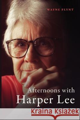 Afternoons with Harper Lee Wayne Flint 9781588385147