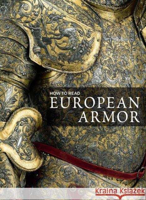 How to Read European Armor Larocca, Donald 9781588396297