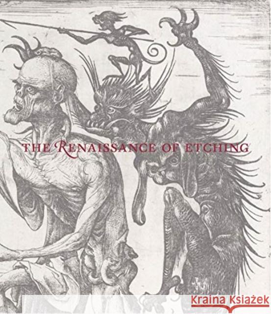 The Renaissance of Etching Catherine Jenkins Nadine M. Orenstein Freyda Spira 9781588396495 Metropolitan Museum of Art New York