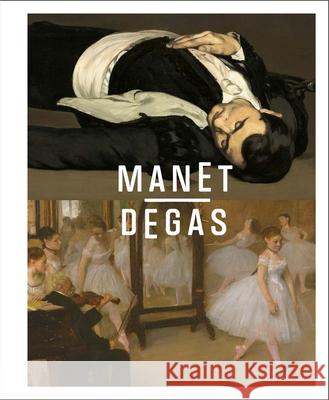 Manet/Degas Ashley Dunn Stephan Wolohojian St?phane Gu?gan 9781588397638 Metropolitan Museum of Art